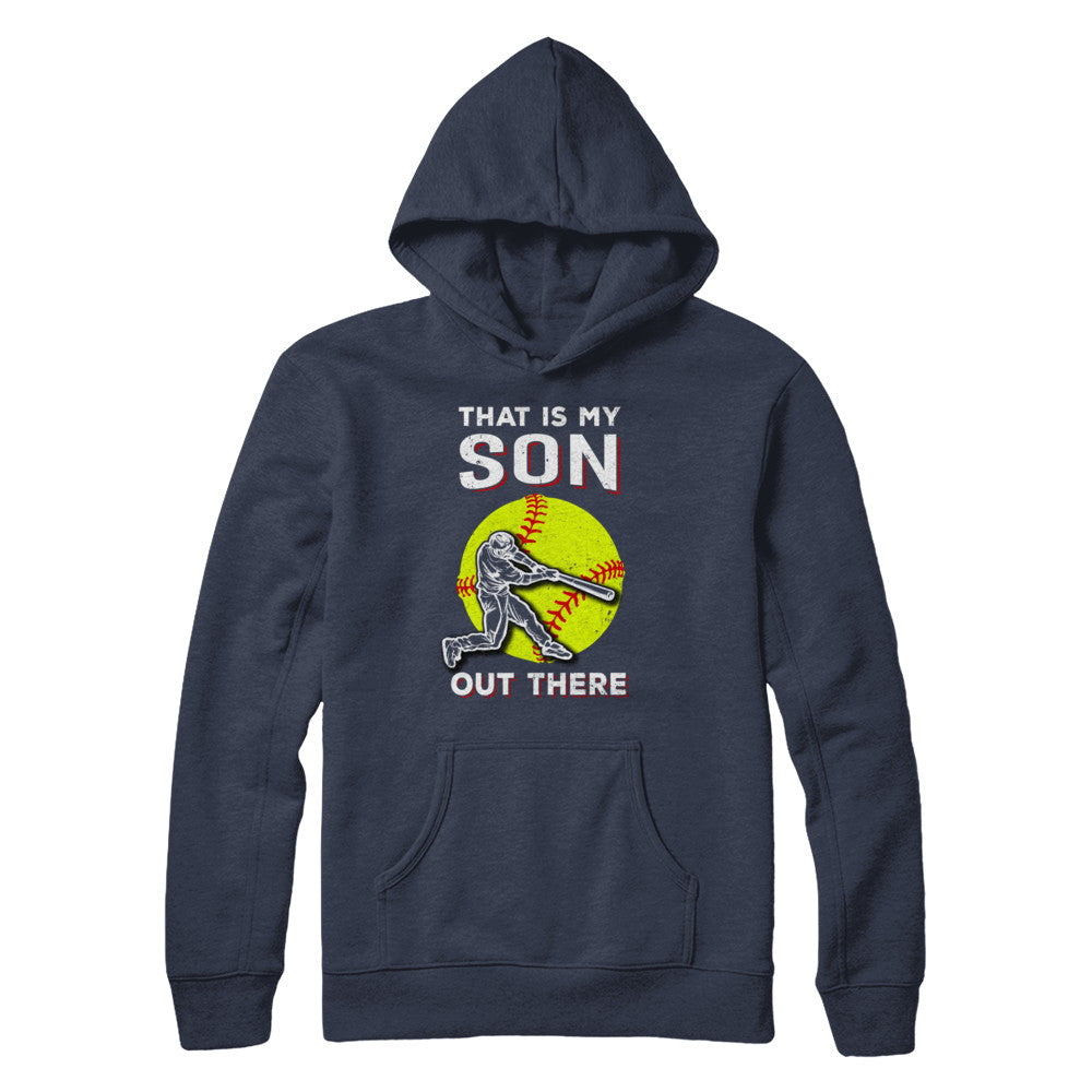That's My Son Out There Softball Dad Mom T-Shirt & Hoodie | Teecentury.com