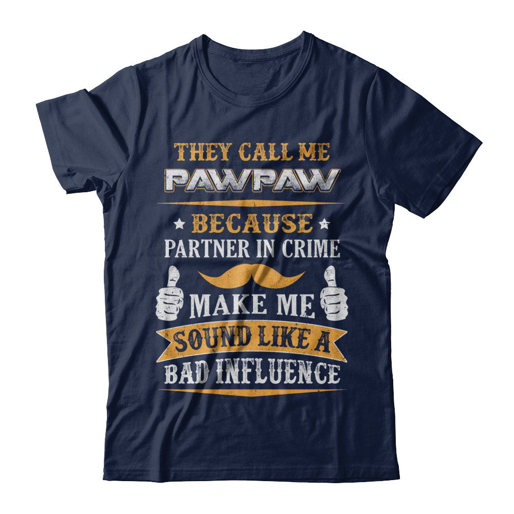 They Call Me Pawpaw Because Partner In Crime T-Shirt & Hoodie | Teecentury.com