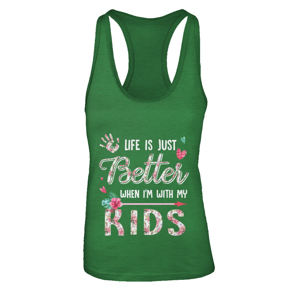 Life Is Just Better When Im With My Kids Mom Gift T-Shirt & Tank Top | Teecentury.com