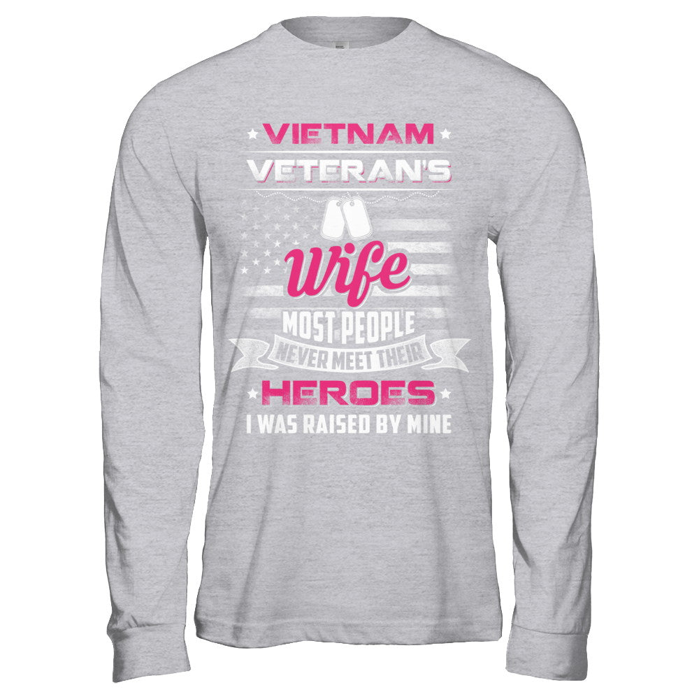 Vietnam Veteran's Wife I Was Raised By Mine T-Shirt & Hoodie | Teecentury.com