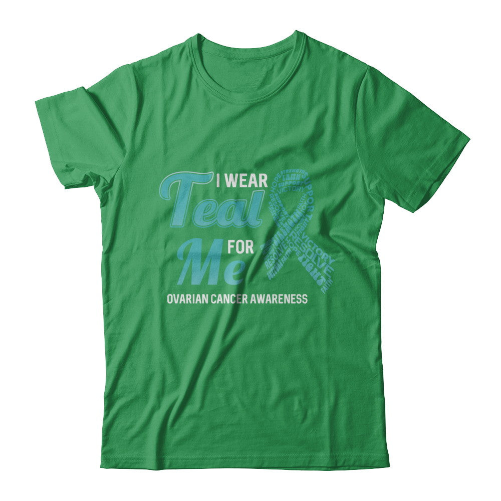 I Wear Teal For Me Ovarian Cancer Awareness T-Shirt & Hoodie | Teecentury.com