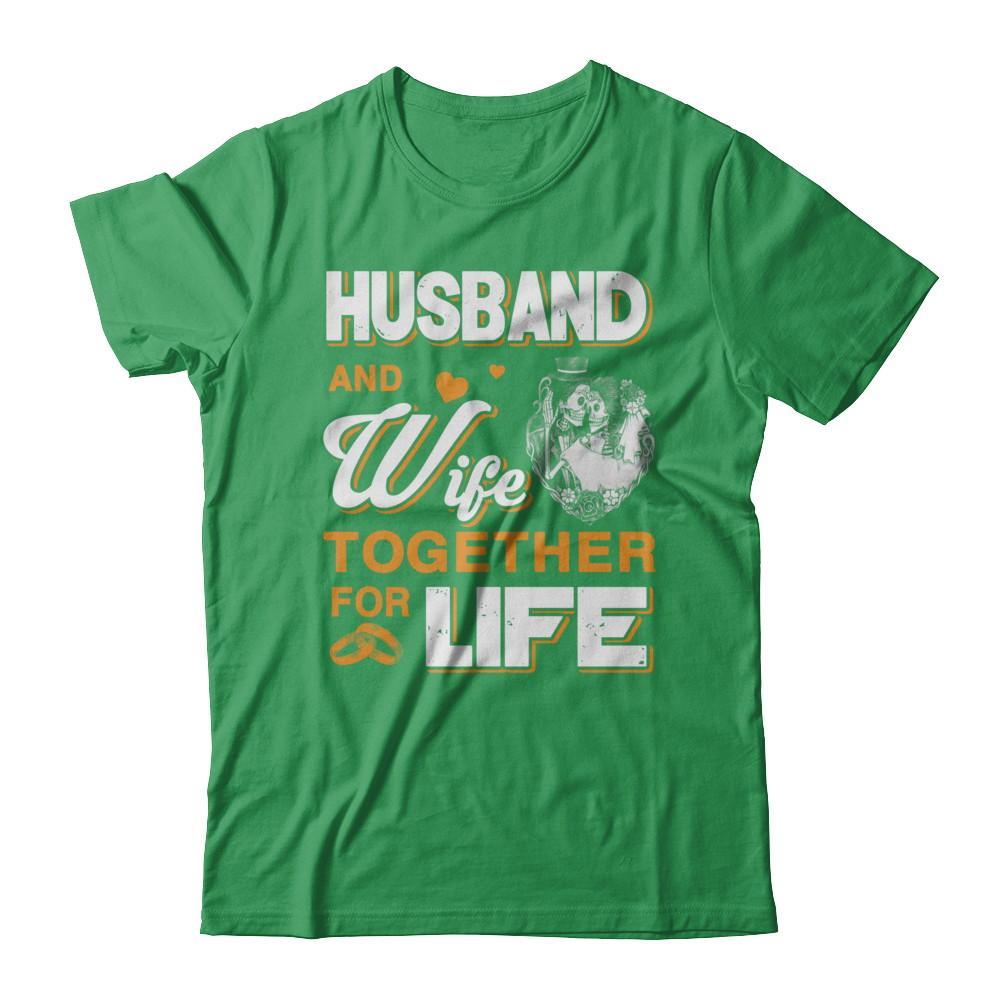 Husband And Wife Together For Life T-Shirt & Hoodie | Teecentury.com