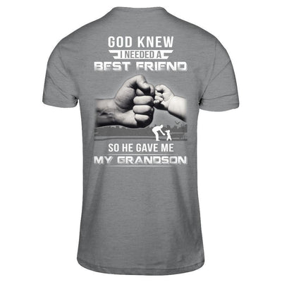 God Knew I Needed A Best Friend So He Gave Grandson T-Shirt & Hoodie | Teecentury.com