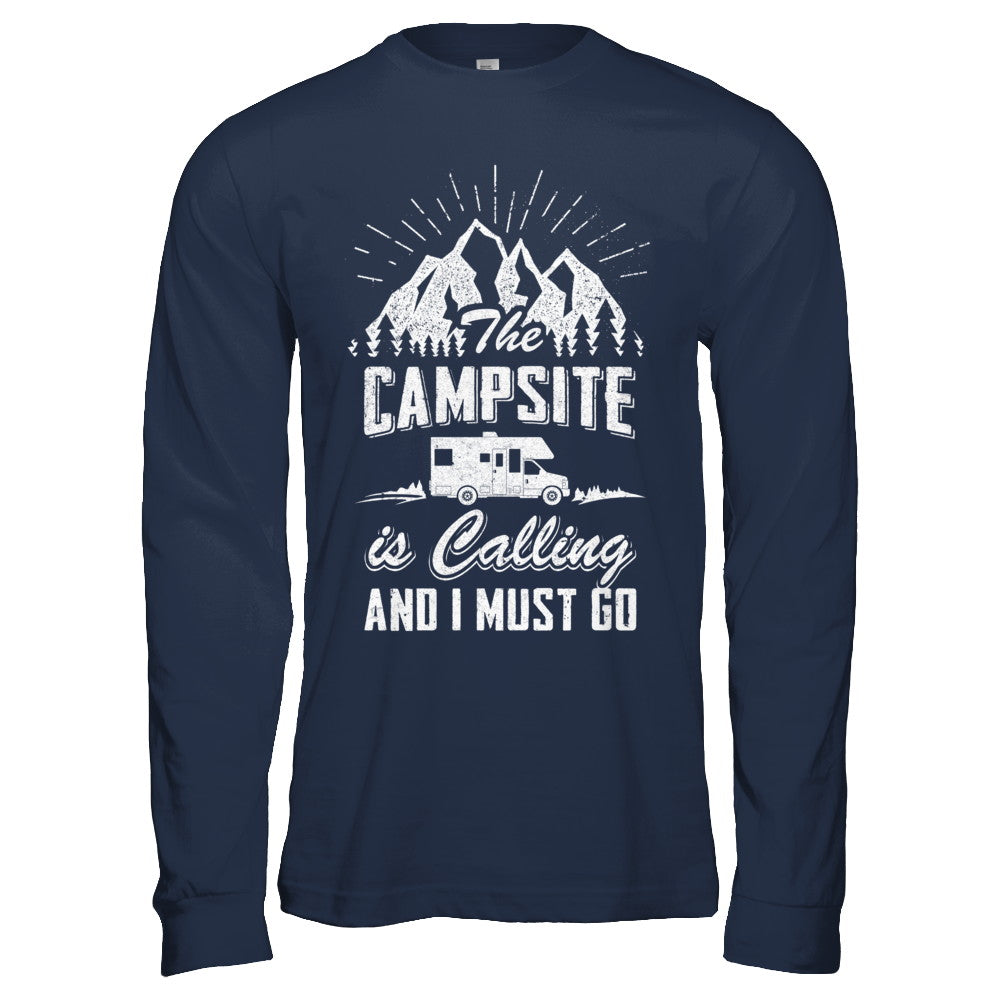 The Campsite Is Calling I Must Go Funny Camping T-Shirt & Hoodie | Teecentury.com