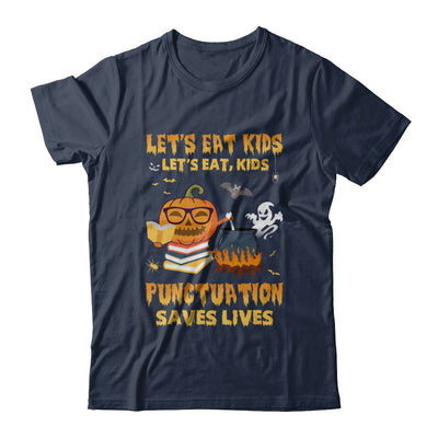 Let's Eat Kids Punctuation Saves Lives Teacher Halloween T-Shirt & Hoodie | Teecentury.com