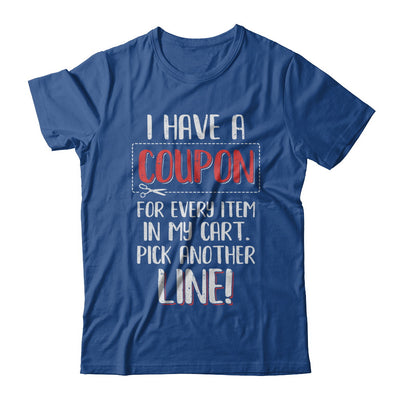 I Have A Coupon For Every Item In My Cart T-Shirt & Hoodie | Teecentury.com