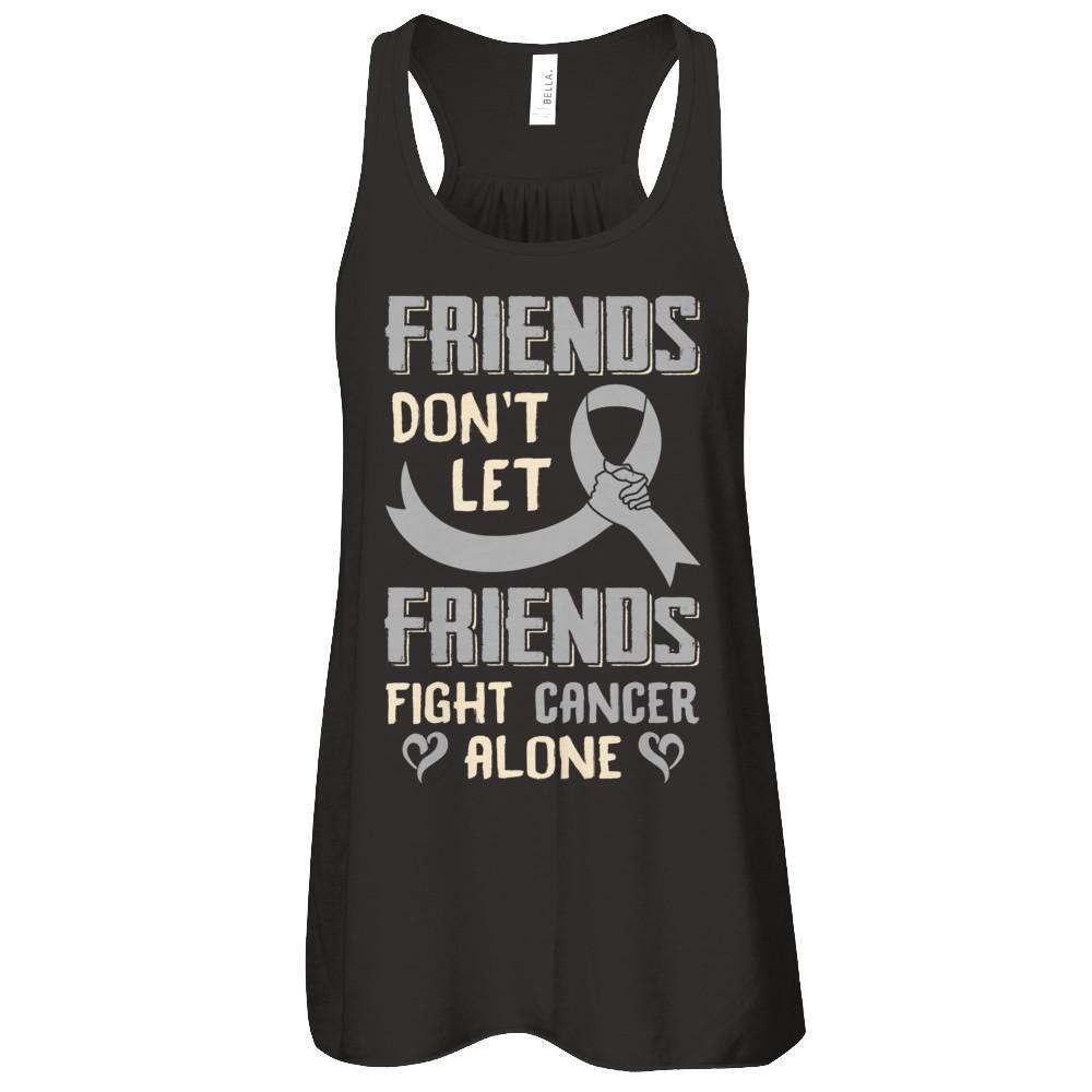 Friends Don't Let Friends Fight Cancer Alone Grey Gray Awareness T-Shirt & Tank Top | Teecentury.com