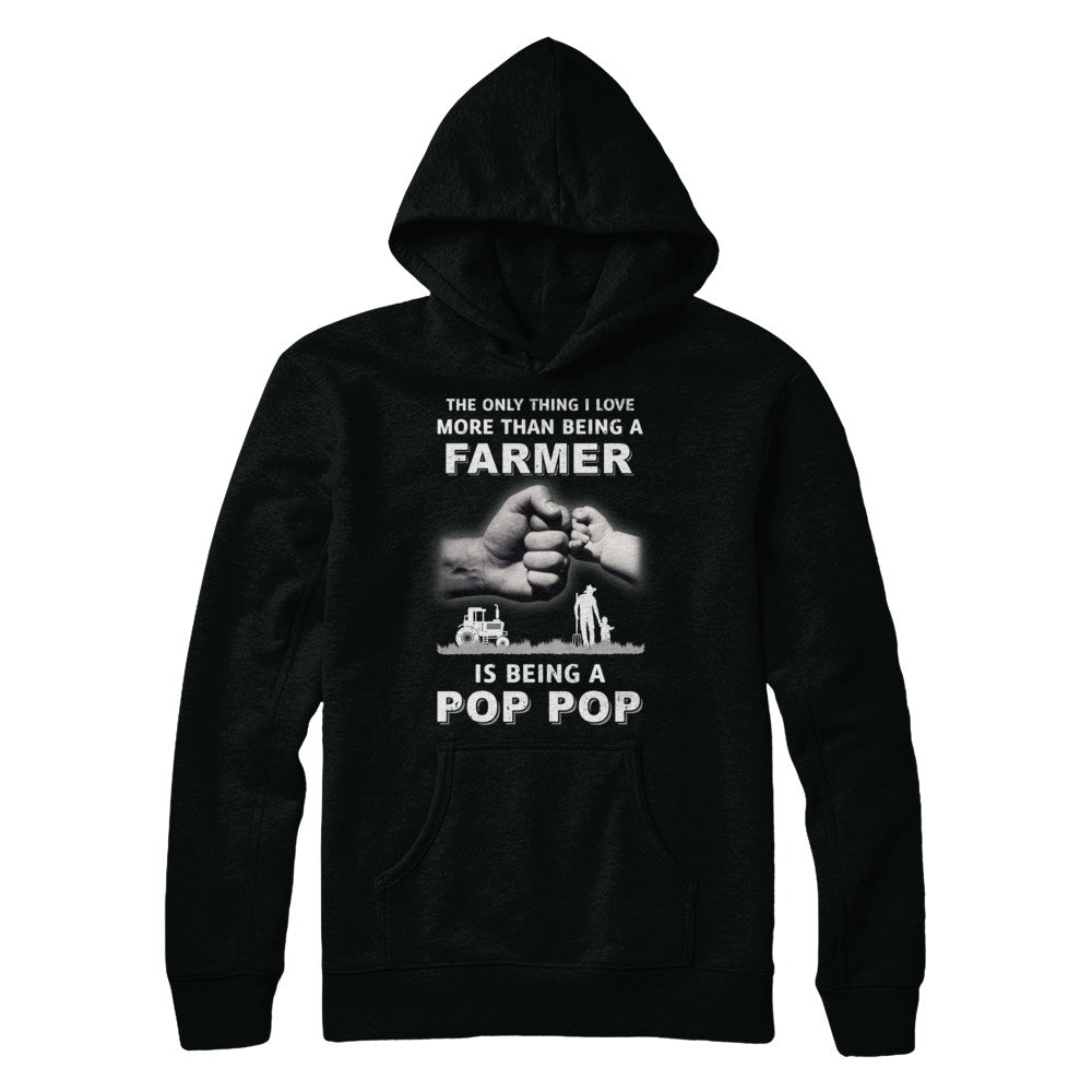 Love More Than Farmer Being A Pop Pop Fathers Day T-Shirt & Hoodie | Teecentury.com