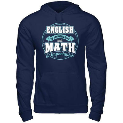 English Is Important But Math Is Importanter Teacher T-Shirt & Hoodie | Teecentury.com