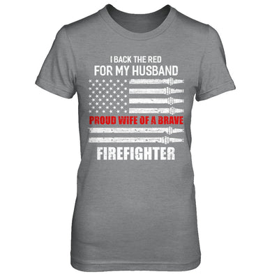 I Back The Red For My Husband Proud Wife Firefighter T-Shirt & Hoodie | Teecentury.com