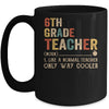 6th Grade Teacher Definition Funny Back To School First Day Mug Coffee Mug | Teecentury.com