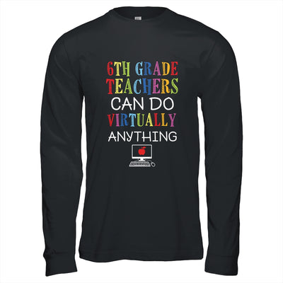 6th Grade Teachers Can Do Virtually Anything Gift T-Shirt & Hoodie | Teecentury.com