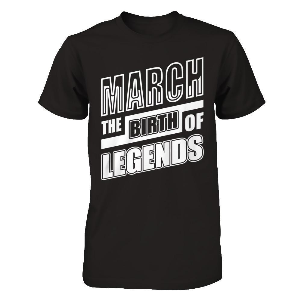 March The Birth Of Legends T-Shirt & Hoodie | Teecentury.com