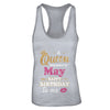 A Queen Was Born In May Happy Birthday Gift T-Shirt & Tank Top | Teecentury.com