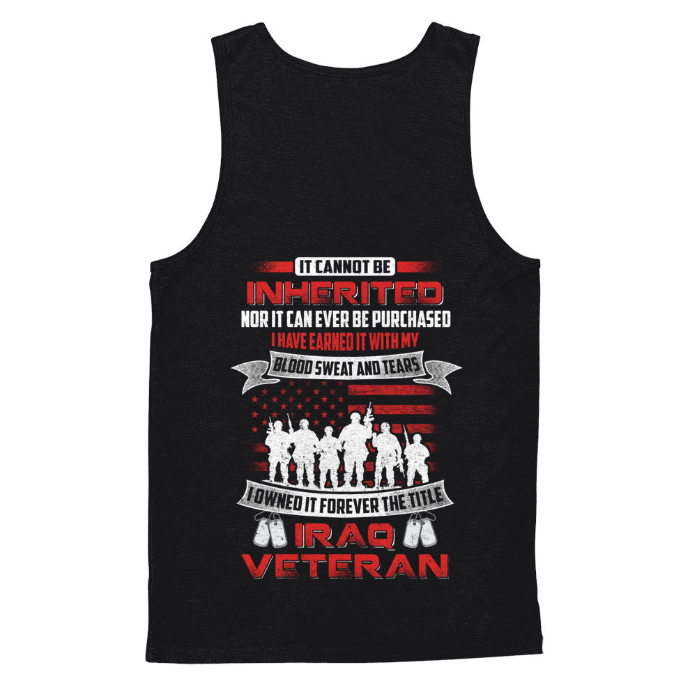 It Cannot Be Inherited I Owned It Forever The Title Iraq Veteran T-Shirt & Hoodie | Teecentury.com
