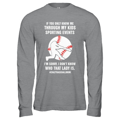 If You Only Know Me Through My Kids Sporting Baseball Mom T-Shirt & Hoodie | Teecentury.com