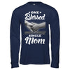 One Blessed Single Mom Mothers Day T-Shirt & Hoodie | Teecentury.com