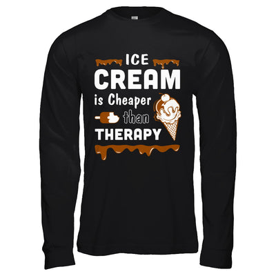 Ice Cream Is Cheaper Than Therapy T-Shirt & Hoodie | Teecentury.com