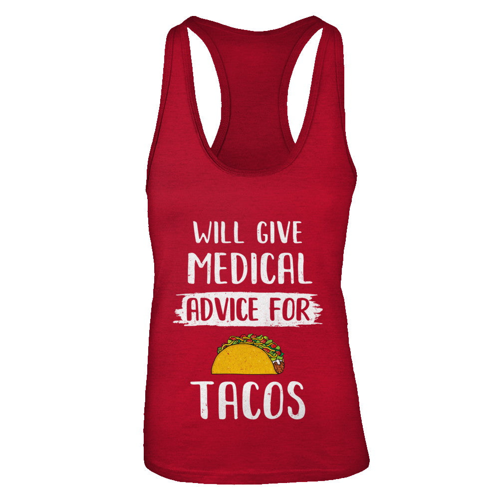 Funny Will Give Medical Advice For Tacos T-Shirt & Tank Top | Teecentury.com