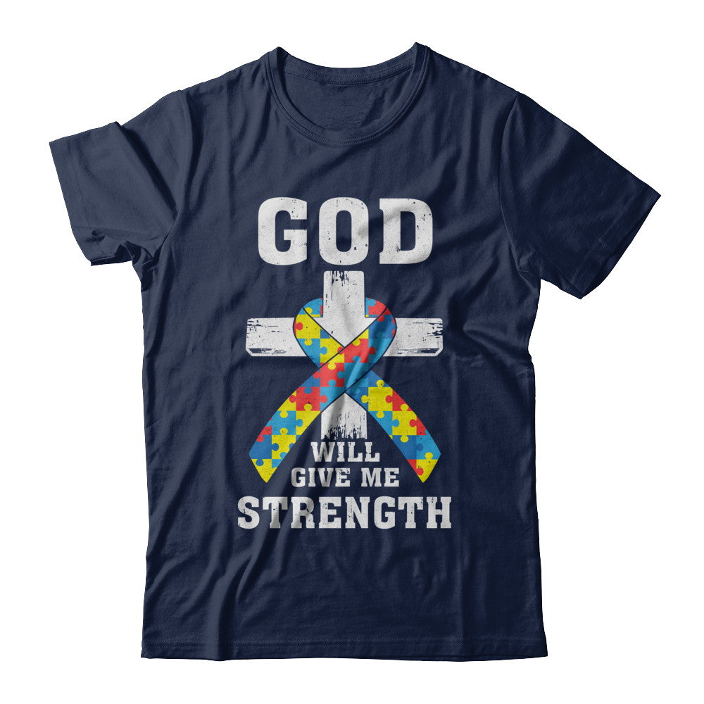 God Will Give Me Strength Autism Awareness Ribbon T-Shirt & Hoodie | Teecentury.com
