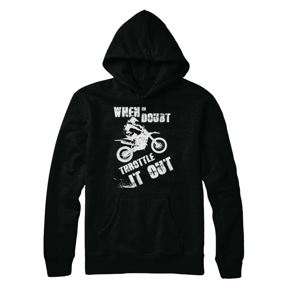 When In Doubt Throttle It Out Dirt Bike Motocross T-Shirt & Hoodie | Teecentury.com
