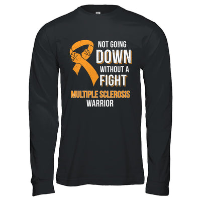 Not Going Down Without A Fight Multiple Sclerosis Warrior T-Shirt & Hoodie | Teecentury.com