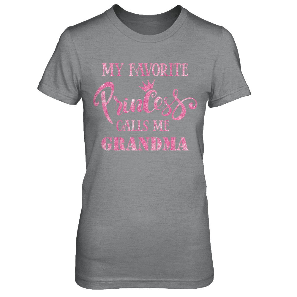 My Favorite Princess Calls Me Grandma T-Shirt & Hoodie | Teecentury.com