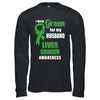 I Wear Green For My Husband Liver Cancer Wife T-Shirt & Hoodie | Teecentury.com