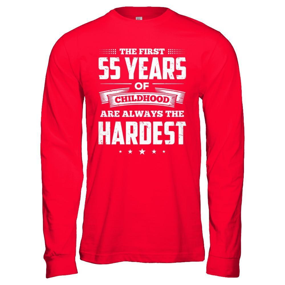 The First 55 Years Of Childhood Are Always The Hardest Birthday T-Shirt & Hoodie | Teecentury.com