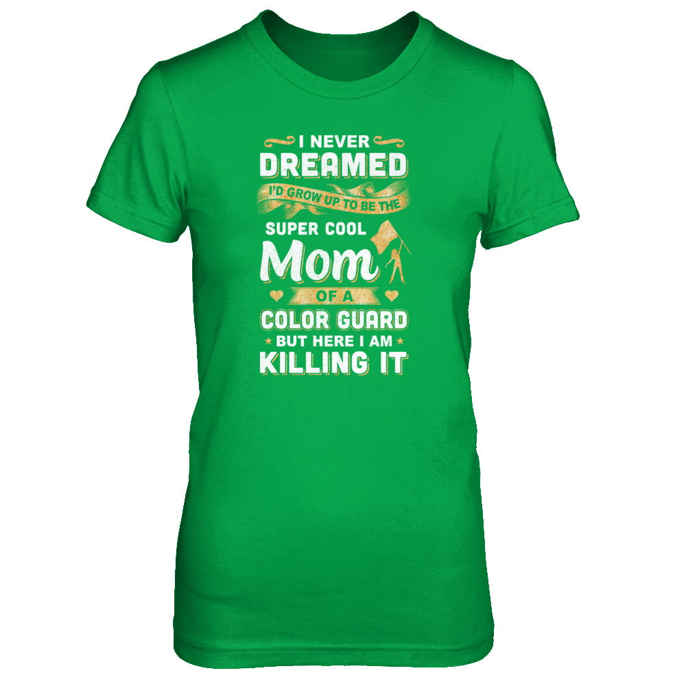 I'd Grow Up To Be The Super Cool Mom Of A Color Guard T-Shirt & Tank Top | Teecentury.com