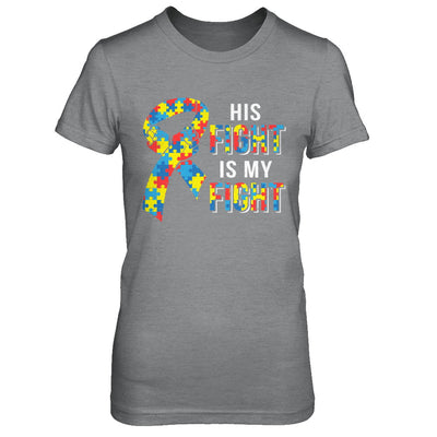 His Fight Is My Fight Autism Awareness T-Shirt & Hoodie | Teecentury.com