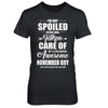 I Am Not Spoiled Just Well Taken Care Of November Guy T-Shirt & Hoodie | Teecentury.com