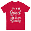 Toddler Kids I Try To Be Good But I Take After My Grammy Youth Youth Shirt | Teecentury.com