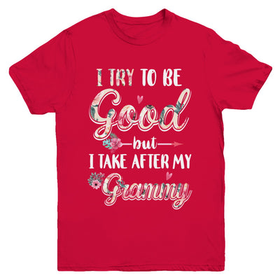 Toddler Kids I Try To Be Good But I Take After My Grammy Youth Youth Shirt | Teecentury.com