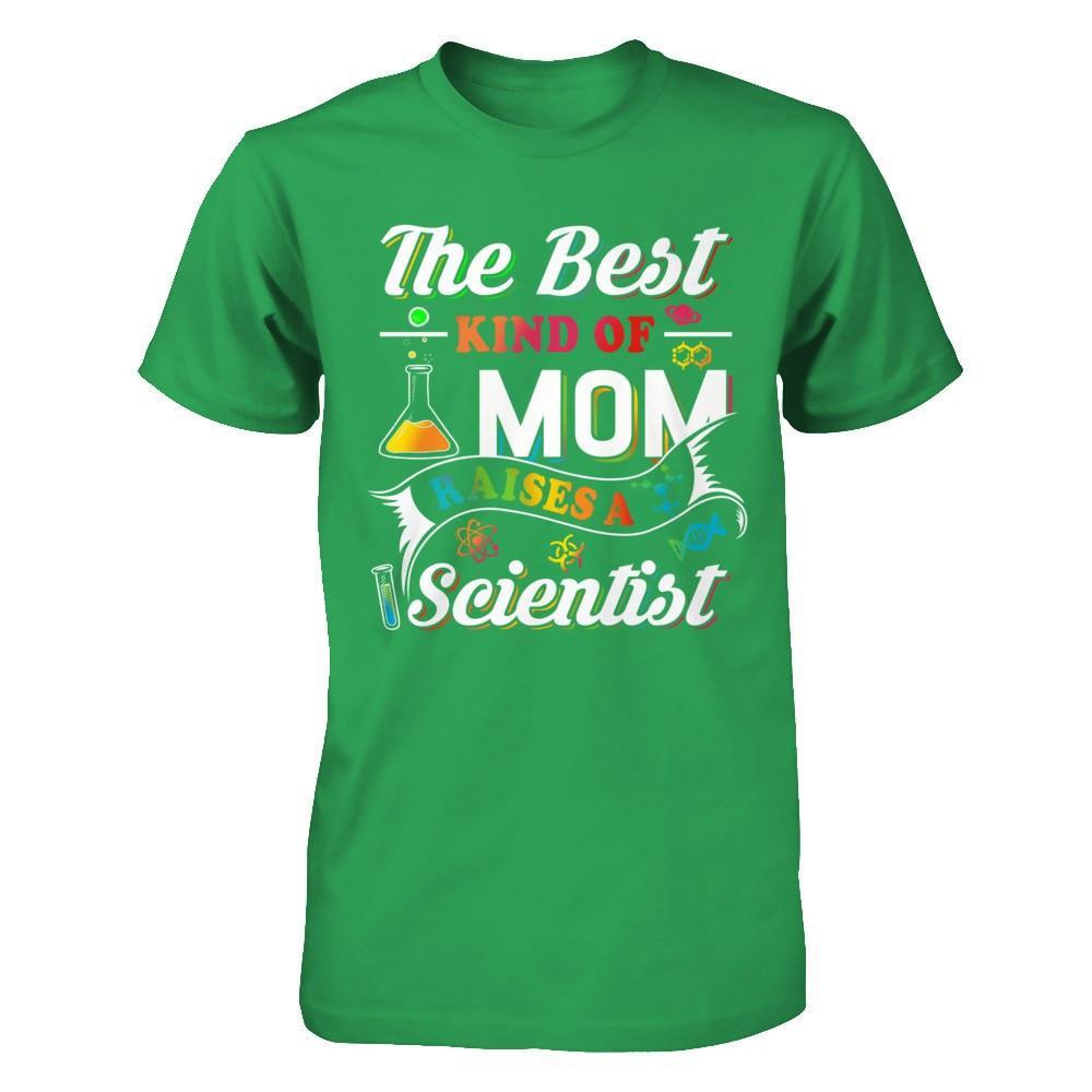 The Best Kind Of Mom Raises A Scientist T-Shirt & Hoodie | Teecentury.com