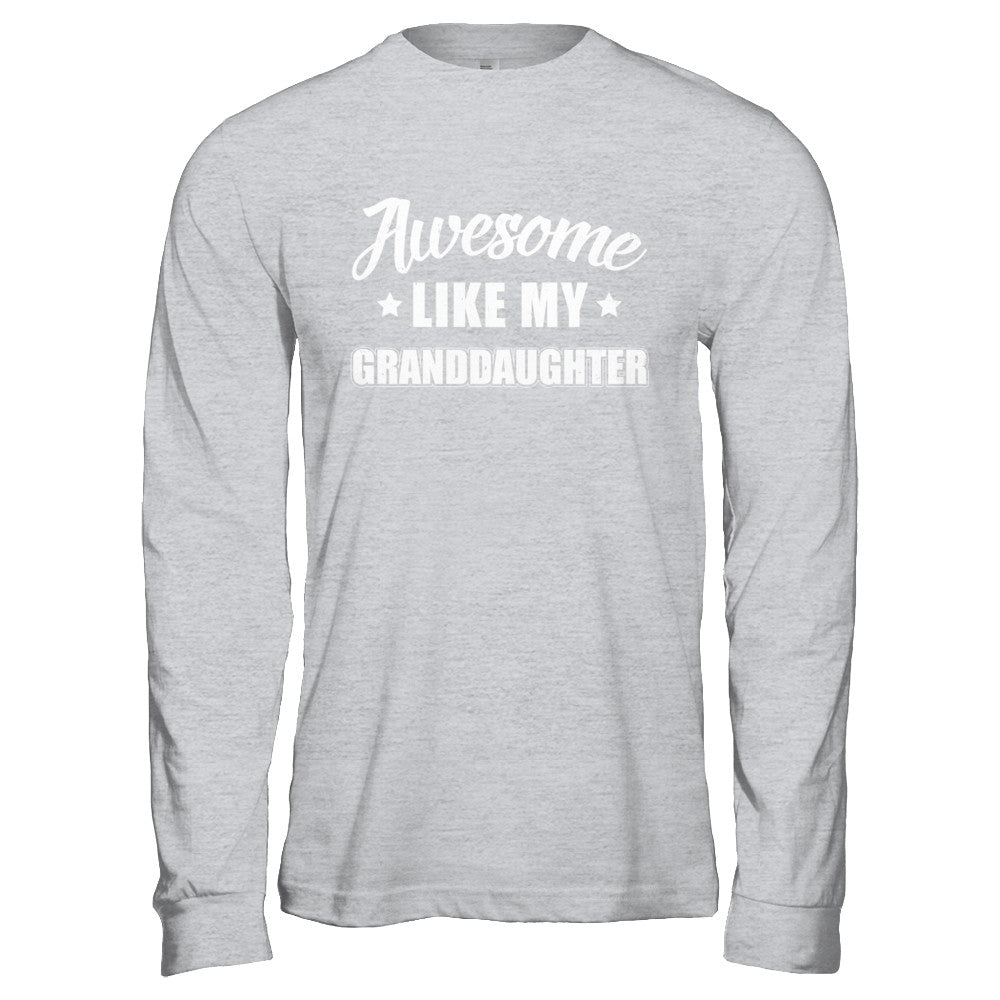 Awesome Like My Granddaughter Papa Grandma Fathers Mothers Day T-Shirt & Hoodie | Teecentury.com