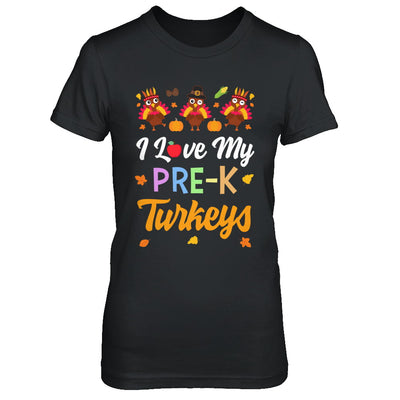 I Love My Pre-K Turkeys Pumpkin Student School Teacher T-Shirt & Sweatshirt | Teecentury.com