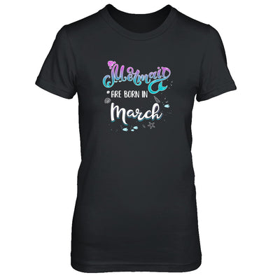 Mermaids Are Born In March Birthday Girl Gift T-Shirt & Tank Top | Teecentury.com