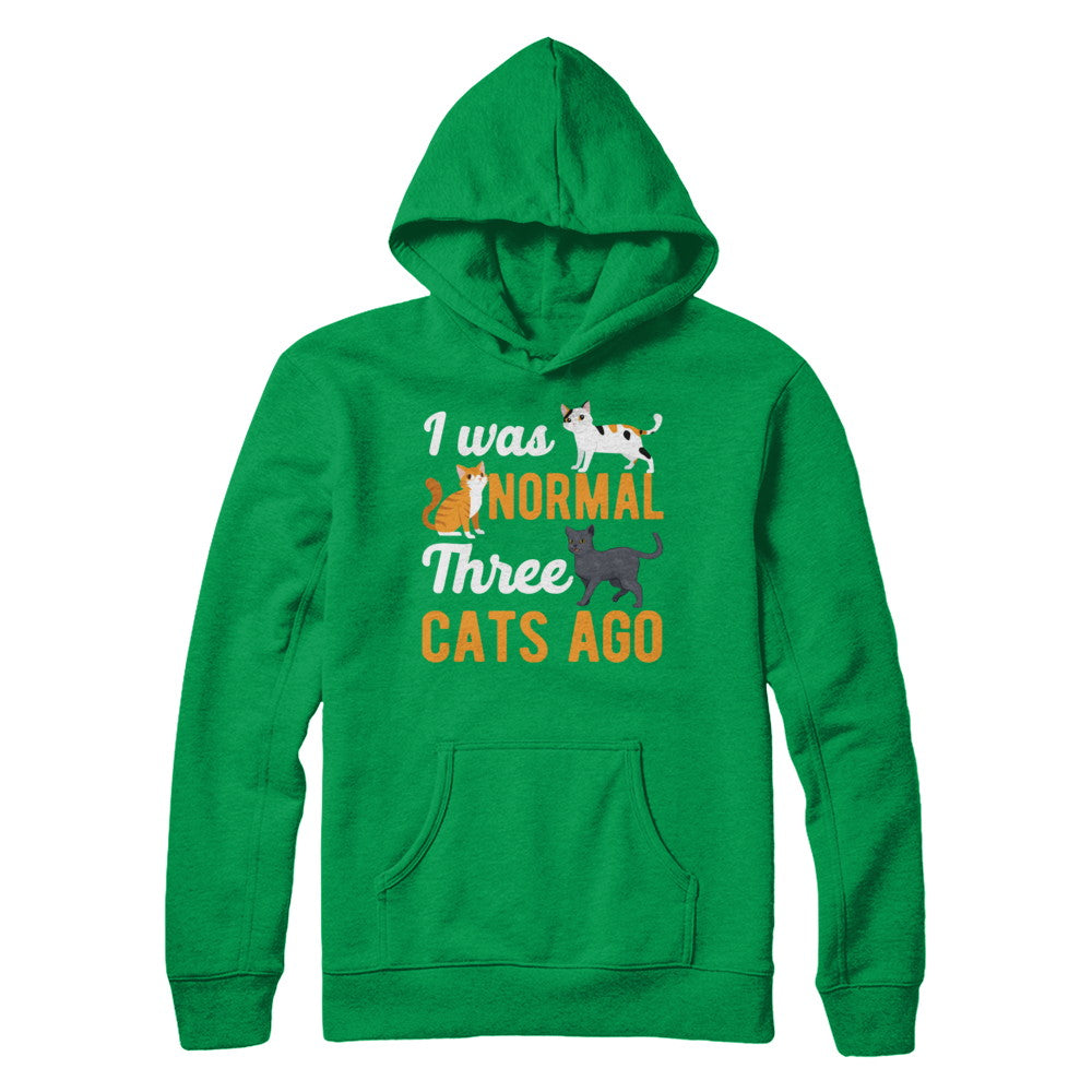 I Was Normal 3 Cats Ago T-Shirt & Hoodie | Teecentury.com