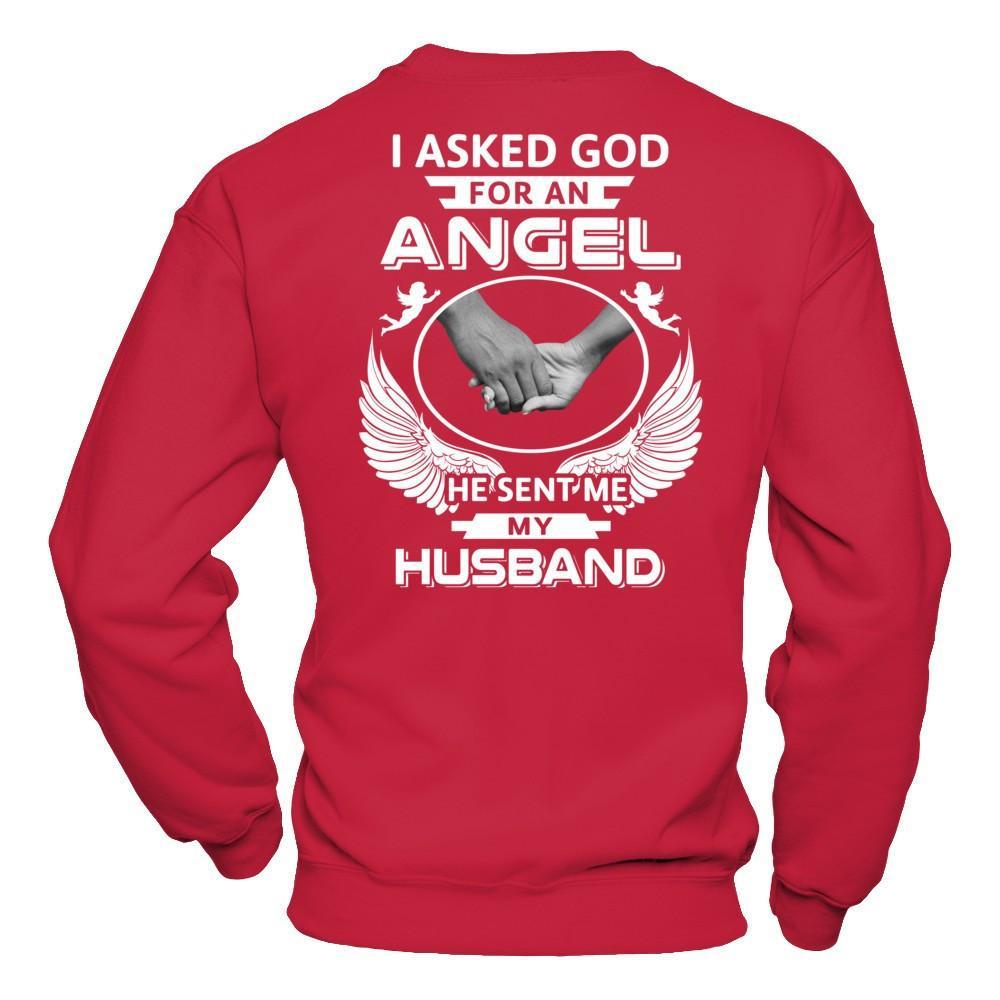 I Asked God For An Angel He Sent Me My Husband T-Shirt & Hoodie | Teecentury.com