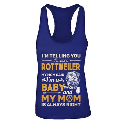 Rottweiler I'm Telling You I'm Not A Rottweiler My Mom Said T-Shirt & Tank Top | Teecentury.com