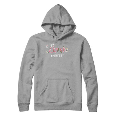 Love Nanalife Matching Grandchild And Nana Gifts T-Shirt & Hoodie | Teecentury.com