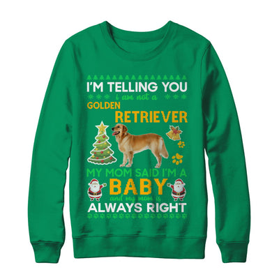 I Am Not A Golden Retriever My Mom Said I'm A Baby T-Shirt & Sweatshirt | Teecentury.com