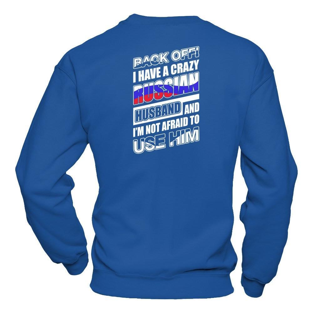 I Have A Crazy Russian Husband I'm Not Afraid To Use Him T-Shirt & Hoodie | Teecentury.com