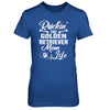 Rockin The Golden Retriever Mom Life T-Shirt & Tank Top | Teecentury.com