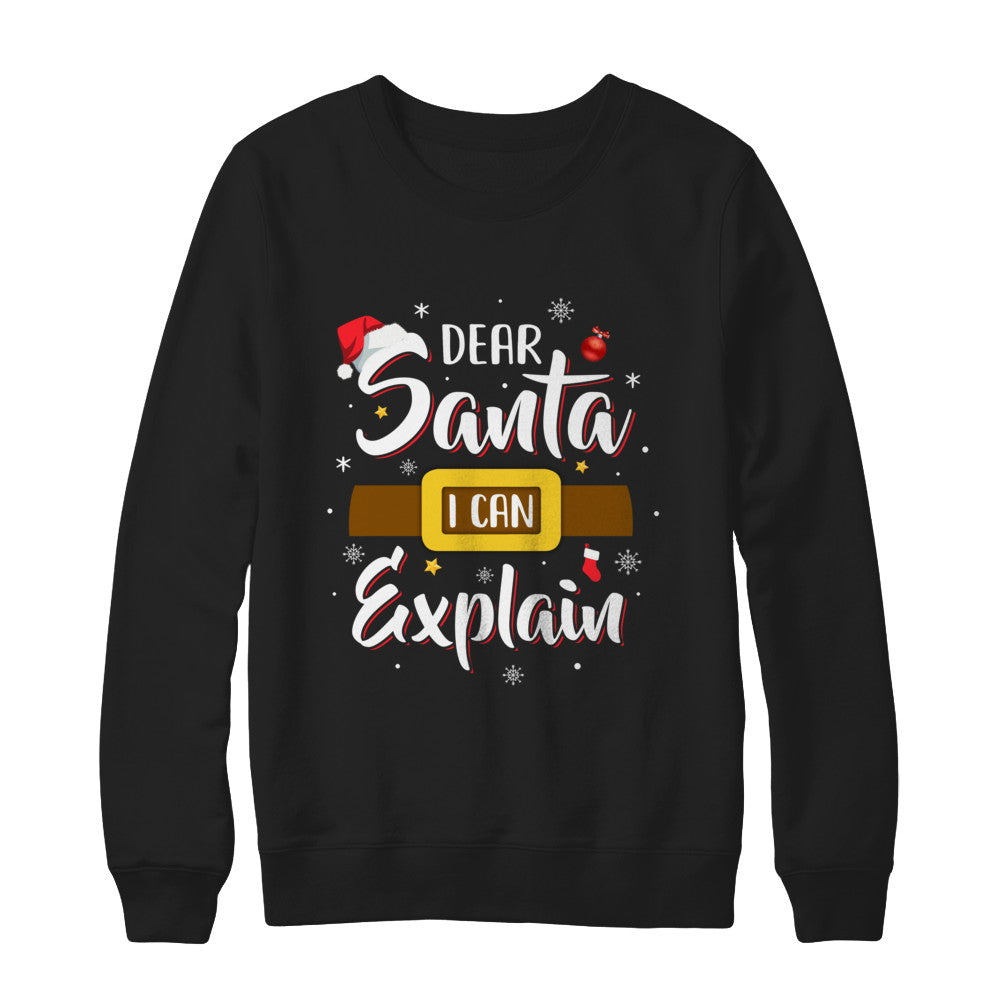 Dear Santa I Can Explain Funny Christmas Gifts T-Shirt & Sweatshirt | Teecentury.com