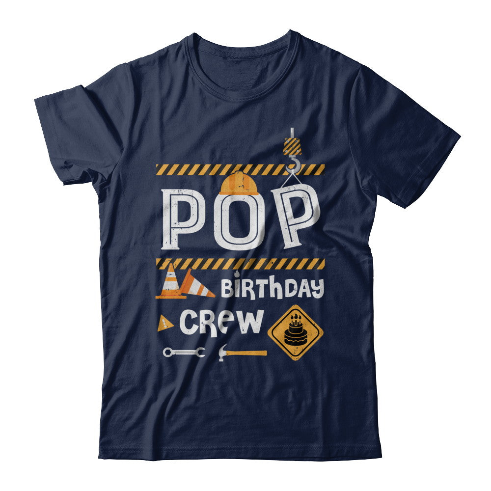 Pop Birthday Crew Construction Birthday Party Gift T-Shirt & Hoodie | Teecentury.com