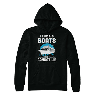 I Like Big Boats And I Cannot Lie Beach Cruising Lover T-Shirt & Hoodie | Teecentury.com