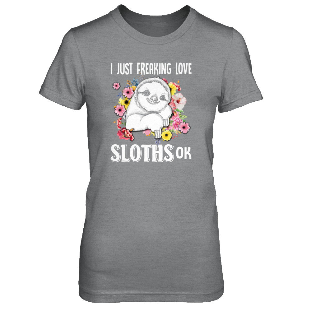 I Just Freaking Love Sloths T-Shirt & Tank Top | Teecentury.com