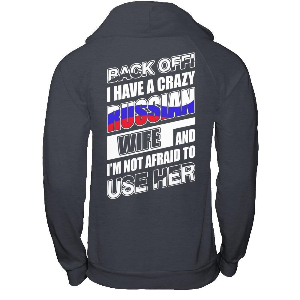 I Have A Crazy Russian Wife I'm Not Afraid To Use Her T-Shirt & Hoodie | Teecentury.com
